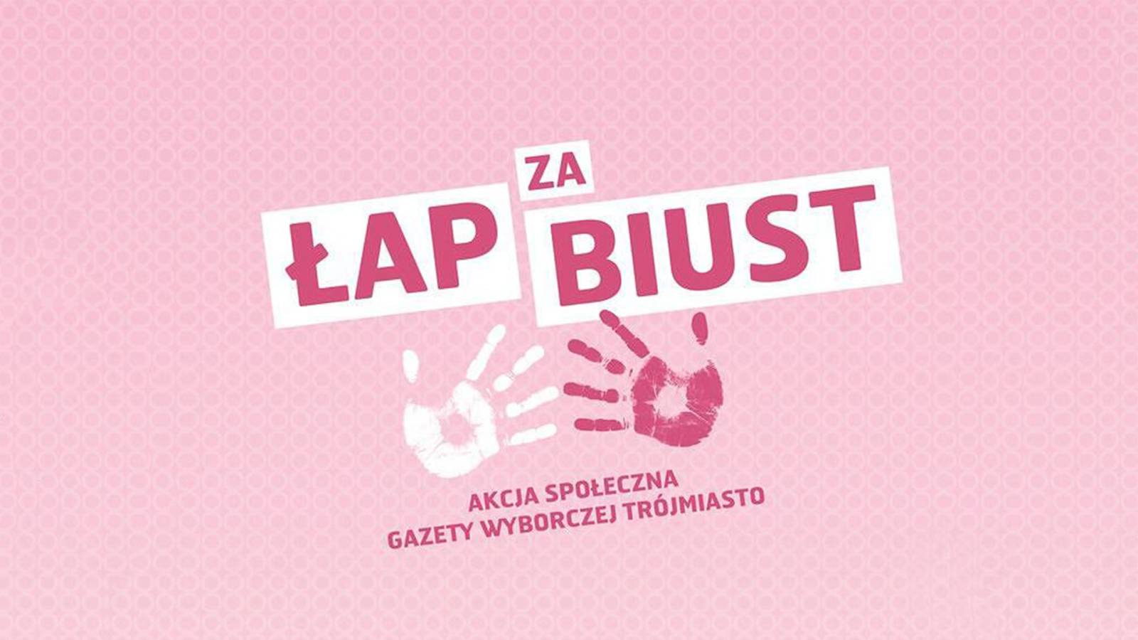 Akcja ŁAP ZA BIUST!